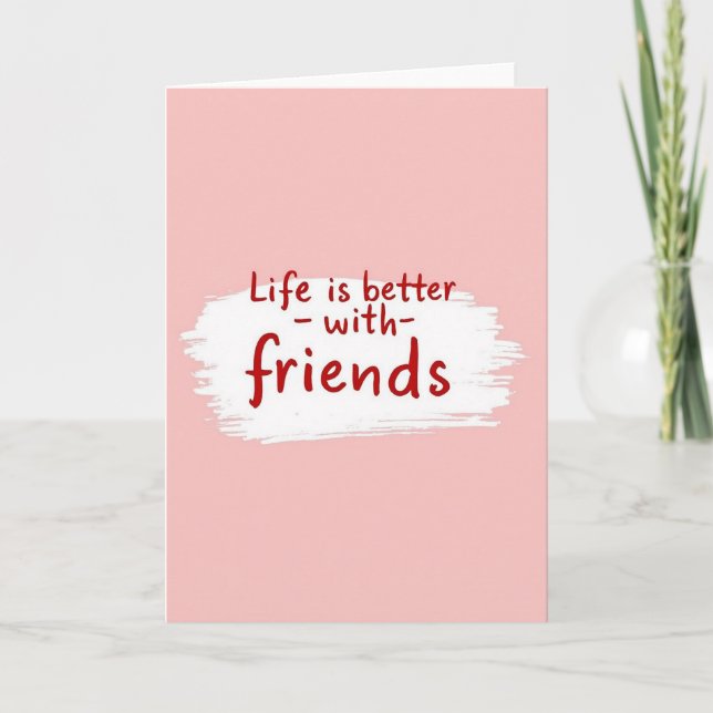Cartão Rosa A Vida é Melhor Com Amigos (Frente)