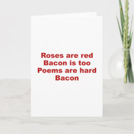 Cartão Rosas São Vermelhas. Bacon Também É. Poemas São Di
