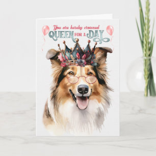 Cartão Rough Collie Queen por um dia de aniversário engra