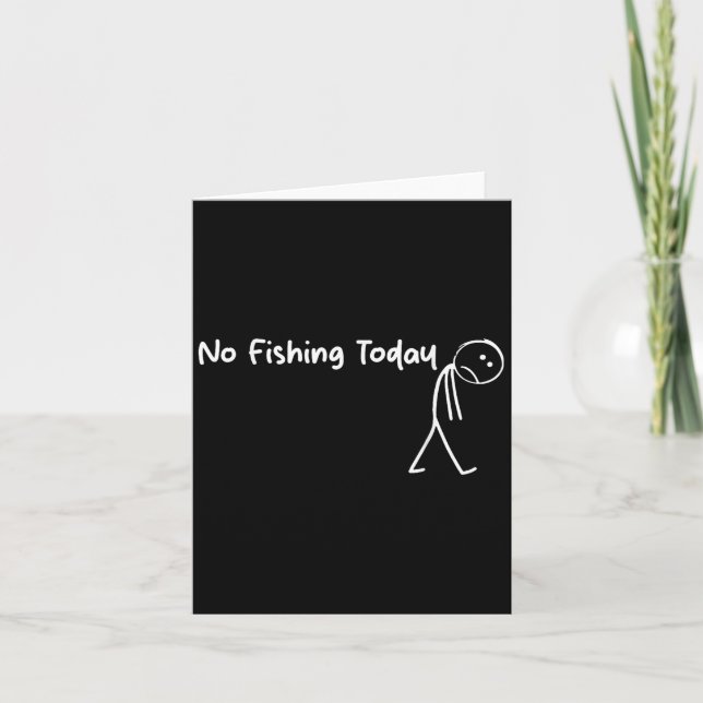 Cartão Sad Stick Figure Fishing Lover No Fishing Today Fa (Frente)