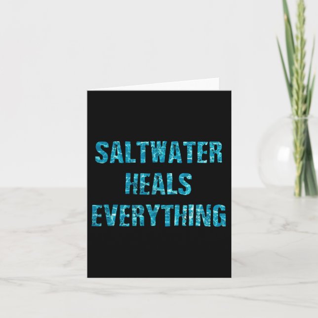 Cartão Saltwater Heals Everything Motivational Quotes  (Frente)