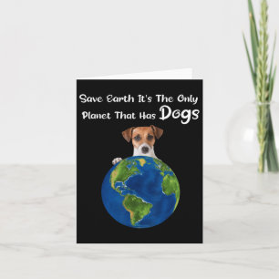 Cartão Salvar a Terra É O Único Planeta Que Tem Cachorros