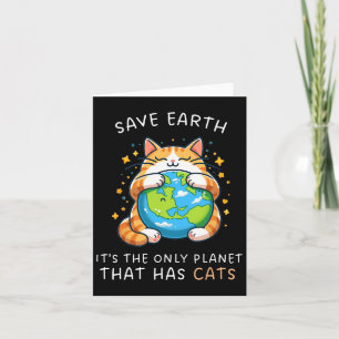 Cartão Salve a Terra É o Único Planeta Que Tem Gatos Dia