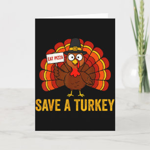 Cartão Salve Um Peru Coma Pizza Funny Thanksgiving Homens