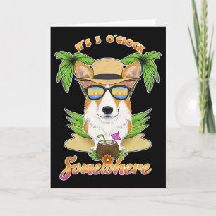 Cartão São 5 Horas Em Algum Lugar Bebendo Welsh Corgi