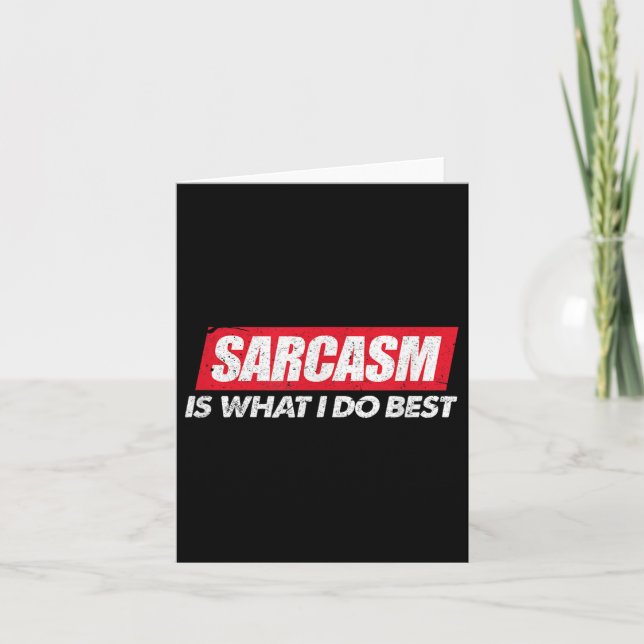 Cartão Sarcasm Is What I Do Bes I Funny Sarcastic Nerdy G (Frente)