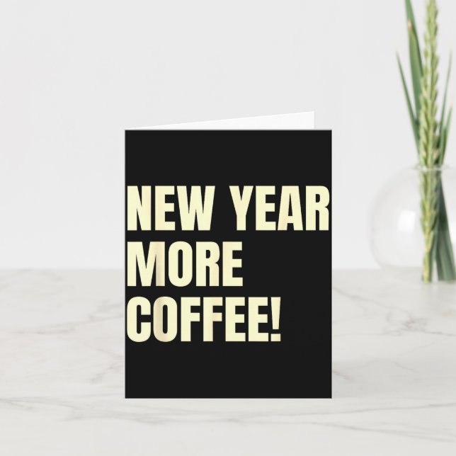 Cartão Sarcastic Resolution New Year More Coffee Funny  (Frente)