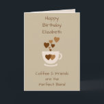 Cartão Saudação de Aniversário do Café Marrom e Amigos<br><div class="desc">Personalize este cartão de saudação de aniversário com um nome e altere o outro texto,  se preferir. Projetado em marrom e creme com uma xícara de café e corações de amor.
Para um bom amigo amante de café.</div>