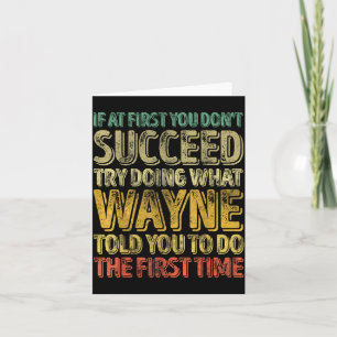 Cartão Se Ao Primeiro Você Não Tenta Fazer O Que Wayne