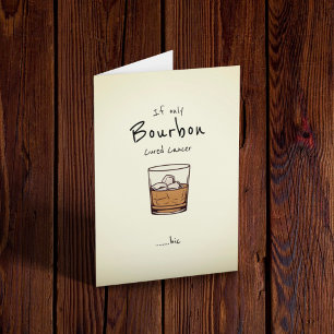 Cartão Se apenas o cancer Bourbon cured