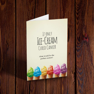 Cartão Se apenas o Sorvete for Cancer