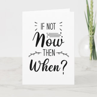 Cartão Se Não Agora, Quando