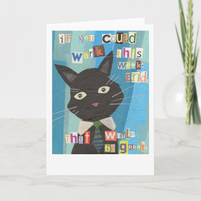 Cartão Se Você Pudesse Trabalhar Este Fim De Semana Isso  (Frente)