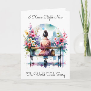 Cartão Sei que o mundo está assustado   Amizade