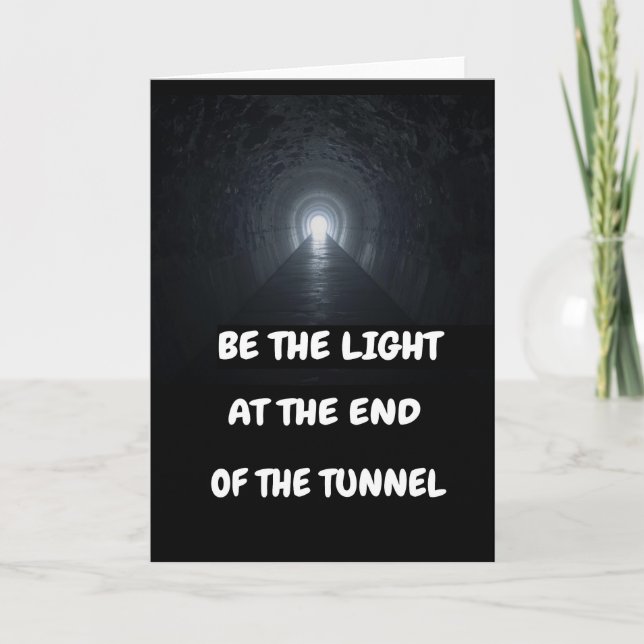 Cartão Seja a luz no fim do túnel. (Frente)
