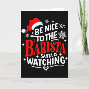 Cartão Seja Simpático Com O Barista O Papai Noel Está Obs