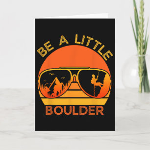 Cartão Seja Um Pequeno Boulder Citação Divertida Camiseta