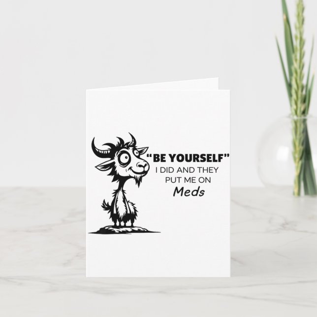 Cartão Seja Você Mesmo Eu Fui E Me Deram Remédios (Frente)