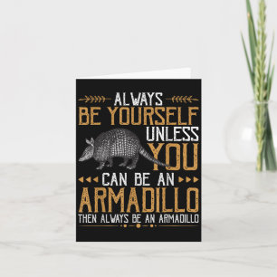 Cartão Sempre Ser Armadillo - Citações Bonitas Com Armadi