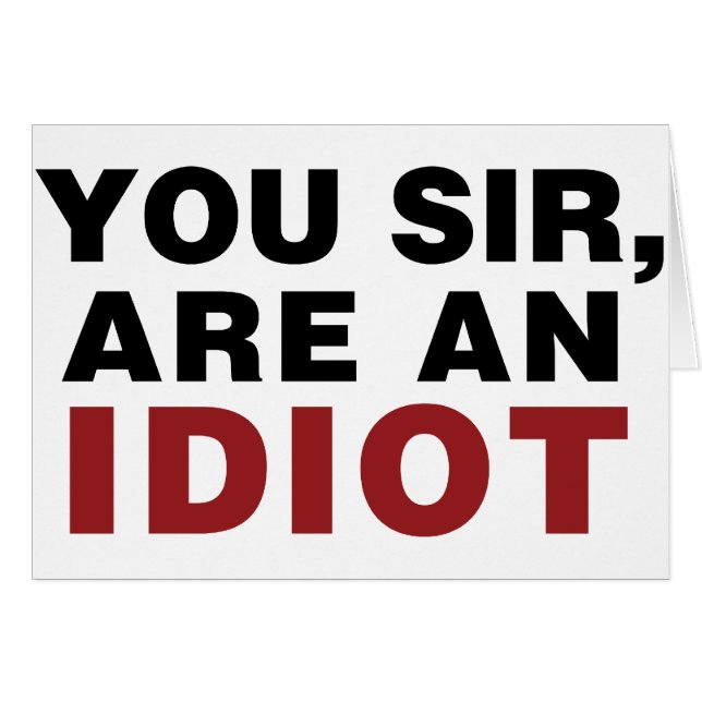 Cartão Senhor, você é um idiota (Frente Horizontal)