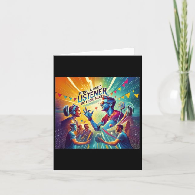Cartão Ser Um Bom Ouvinte É Mais Importante Do Que Ser (Frente)