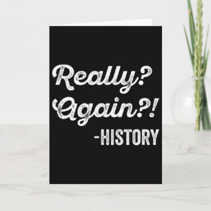 Cartão Sério de Novo! História Professor de História Dito