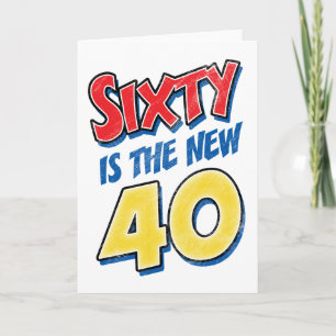 Cartão Sessenta É O Novo Aniversário 40