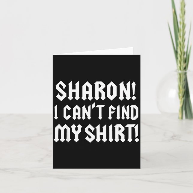 Cartão Sharon I Can’t Find My Shirt Funny Rock Music Quot (Frente)