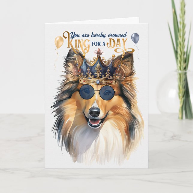 Cartão Shetland Sheepdog King para um aniversário engraça (Frente)