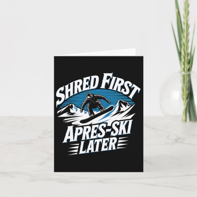 Cartão Shred First Apres-ski Posteriormente Snowboard Win (Frente)