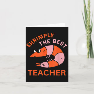 Cartão Shrimply The Teacher Funny Shrimp Pun School