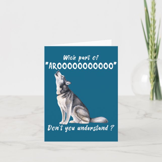 Cartão Siberian Husky What Part Of Arooo Dont You Unders  (Frente)