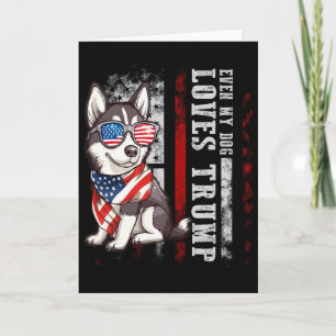 Cartão Siberiano Husky Até o Meu Cachorro Ama Trump Diver