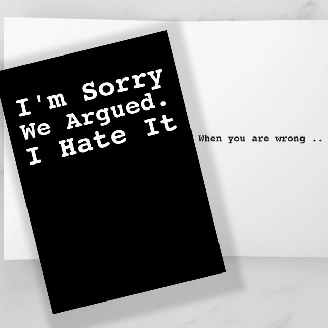 Cartão Sinto Muito Por Termos Argumentado O Humor (I Am Sorry We Argued Humor Card by Ricaso - inside text says 'I hate it when you are wrong'
)