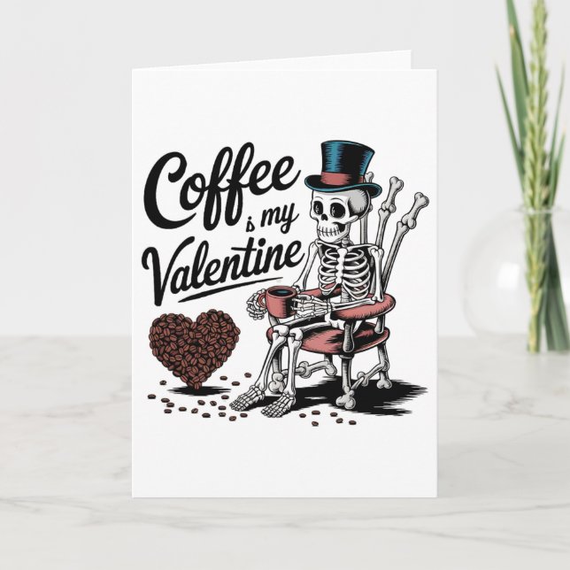 Cartão Skeleton Coffee Is My Valentine Funny Coffee Drink (Frente)
