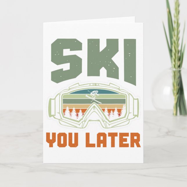 Cartão Skier Funny Ski You Later Winter Skiing  (Frente)