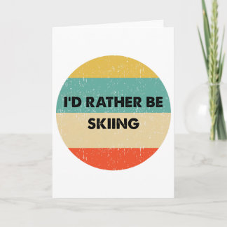 Cartão Skier Shirt I'd Rather Be Skiing