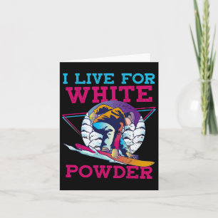 Cartão Snowboard I Live for White Powder Retro 90s 80s