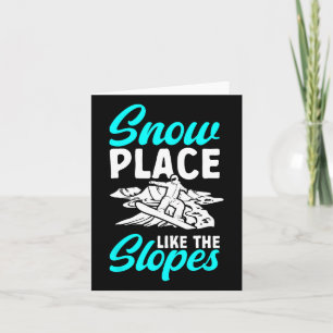 Cartão Snowboard Snowboard Snowboard Snow Place Like Slop