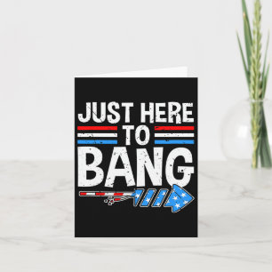 Cartão Só Aqui Para Bang Shirt Fireworks Celebração 4