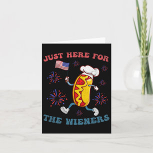 Cartão Só estou aqui para os Wieners Engraçados 4 de julh