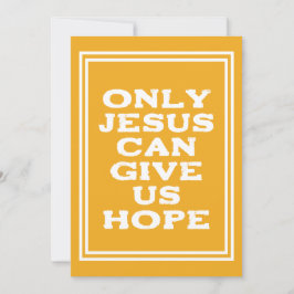 Cartão Só Jesus Pode Nos Dar A Esperança Da Mensagem Cris