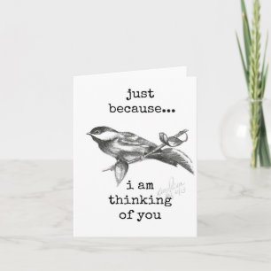 Cartão Só porque estou pensando em você, Chickadee Card
