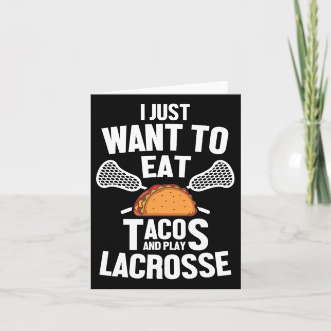Cartão Só Quero Comer Tacos E Jogar Lacrosse Player (Frente)