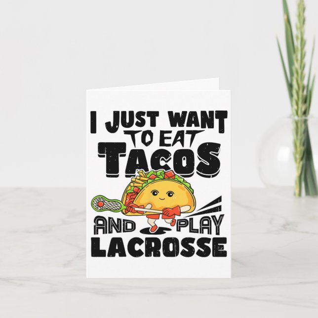 Cartão Só Quero Comer Tacos E Jogar Lacrosse Player (Frente)