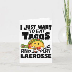 Cartão Só Quero Comer Tacos E Jogar Lacrosse Player