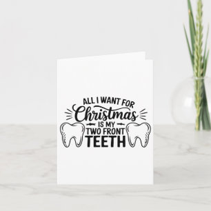 Cartão Só Quero O Natal É Os Meus Dois Dentes Da Frente.