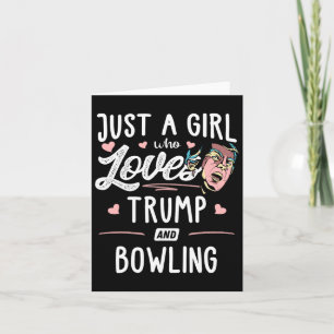 Cartão Só Uma Menina Que Ama O Trump E A Boliche Dando As