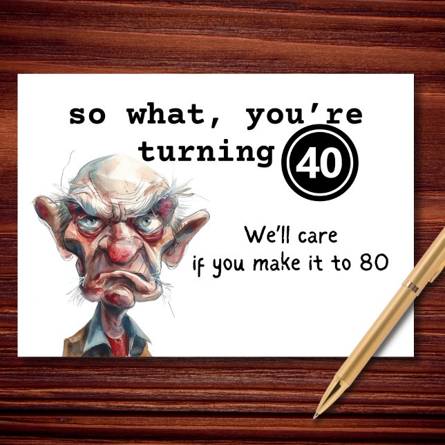 Cartão So What, You’re Turning 40 Sarcastic Birthday (A little birthday shade for 40.)