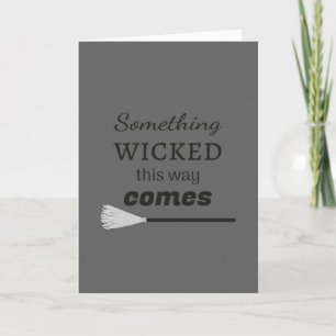 Cartão Something Wicked This Way Comes